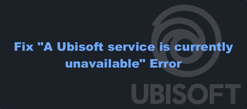 A Ubisoft service is currently unavailable