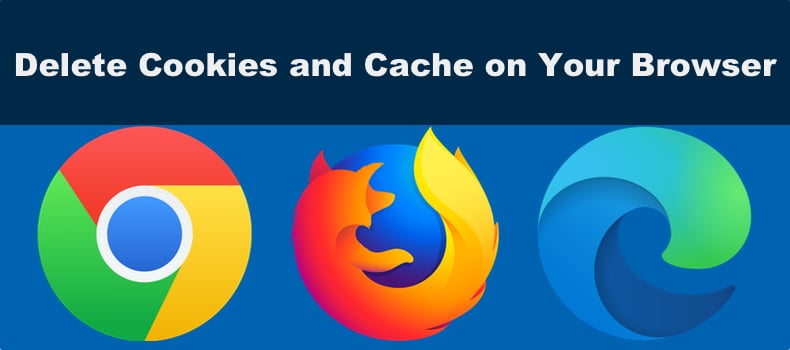 How To Clear Cookies And Cache On Your Browser