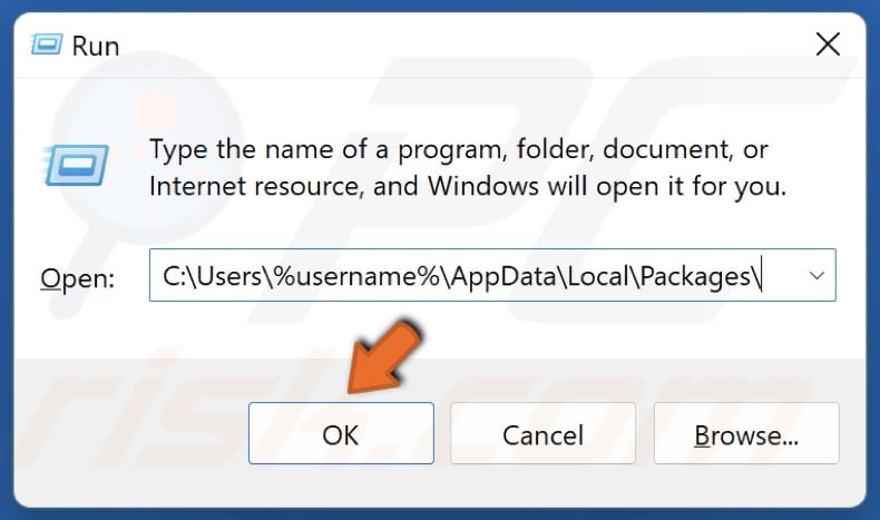 Type in C:Users%username%AppDataLocalPackages in Run and click OK