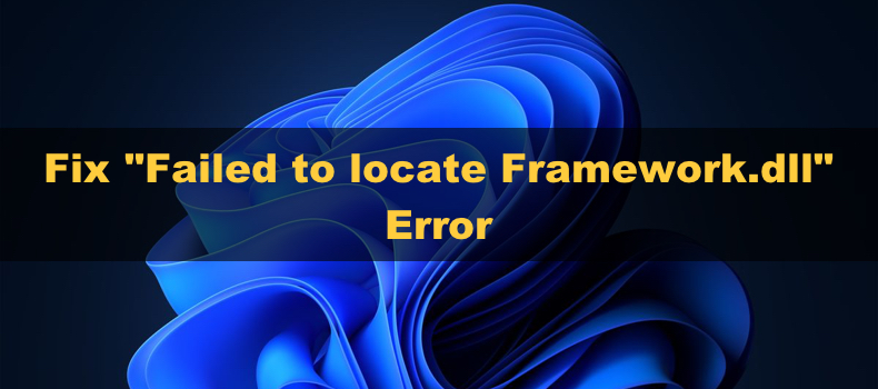 Failed to locate Framework.dll