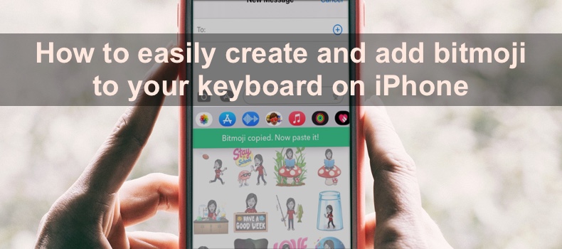 How to easily create and add bitmoji to your keyboard on iPhone