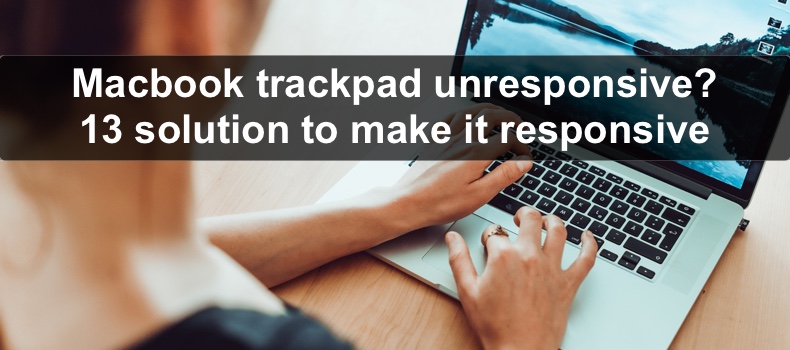macbook-trackpad-unresponsive-13-solution-to-make-it-responsive