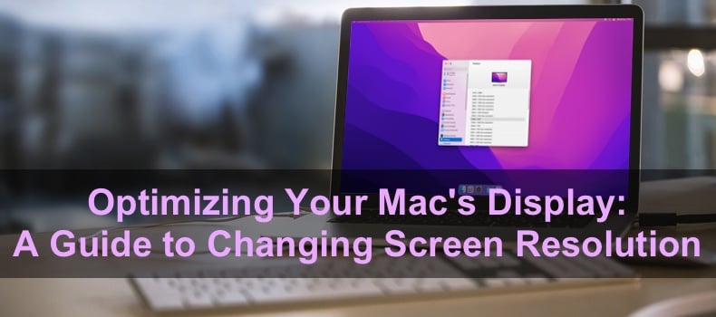 optimizing-your-macs-display-a-guide-to-changing-screen-resolution