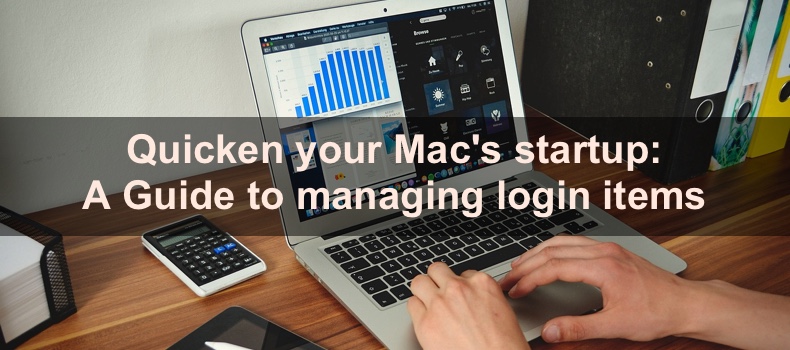 Quicken your Mac's startup: A Guide to managing login items