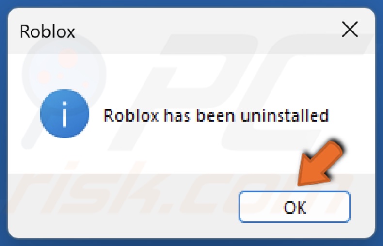 Click OK once Roblox has been uninstalled