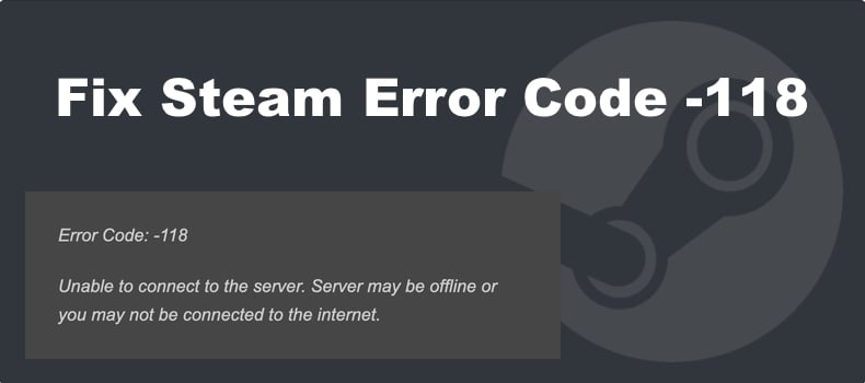 Three ways to fix Steam error code 118