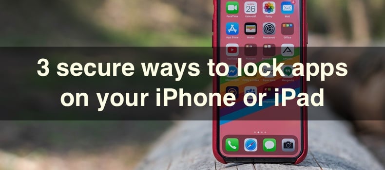 3 secure ways to lock apps on your iPhone or iPad