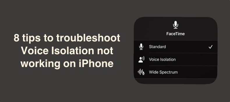 8 tips to troubleshoot Voice Isolation not working on iPhone