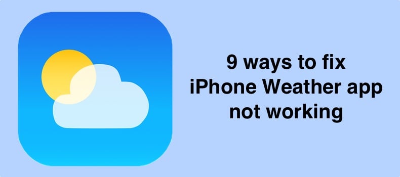 9 ways to fix iPhone Weather app not working