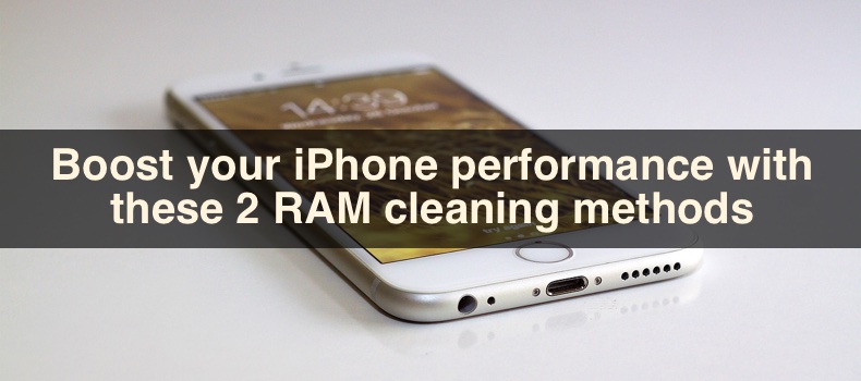Boost your iPhone performance with these 2 RAM cleaning methods