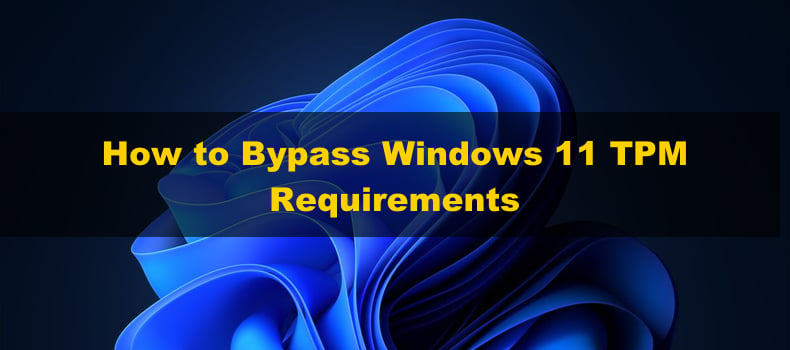 Bypass Windows 11 TPM Requirements