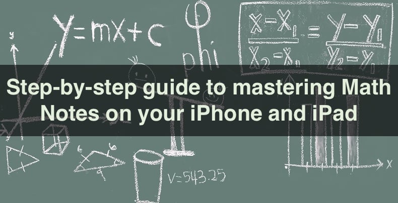 Step-by-step guide to mastering Math Notes on your iPhone and iPad