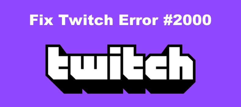 Twitch Error 2000