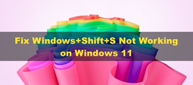 Windows+Shift+S Not Working