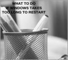 How to Fix Long Restart Problem?
