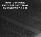 How to Disable Fast User Switching on Windows?