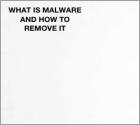 What Is Malware and How to Remove It?