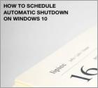 4 Ways to Schedule Automatic Shutdown on Windows 10