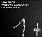 How to Fix Windows 10 Calculator Not Working