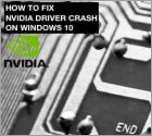 How to Fix Nvidia Driver Crashing on Windows 10?