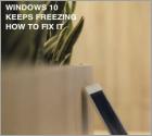 FIX: Windows 10 Keeps Freezing