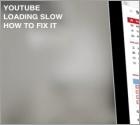 YouTube Videos Loading Slow. How to Fix It?