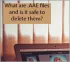 What are AAE Files and is It Safe to Delete Them?
