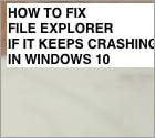 FIX: File Explorer Keeps Crashing on Windows 10