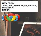 How to Fix "ERR SSL VERSION OR CIPHER MISMATCH" Error?