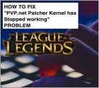 How to Fix "PVP.net Patcher Kernel has stopped working" Error in League of Legends