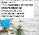 FIX: The computer restarted unexpectedly or encountered an unexpected error