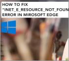 How to Fix INET_E_RESOURCE_NOT_FOUND Error in Microsoft Edge